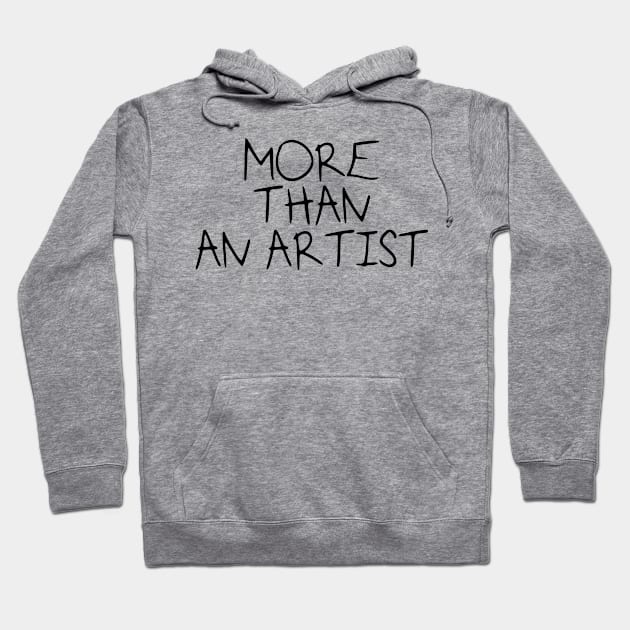 More than an artist Hoodie by Ritvik Takkar